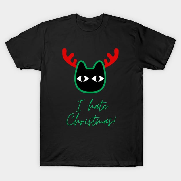 I hate Christmas! T-Shirt by BLACK CRISPY